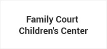 Family Court Children's Center
